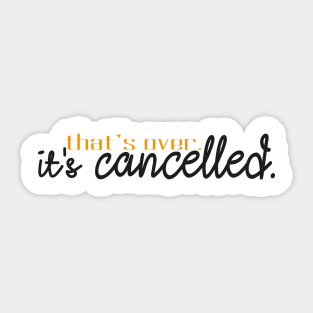 That's over. It's cancelled. Sticker